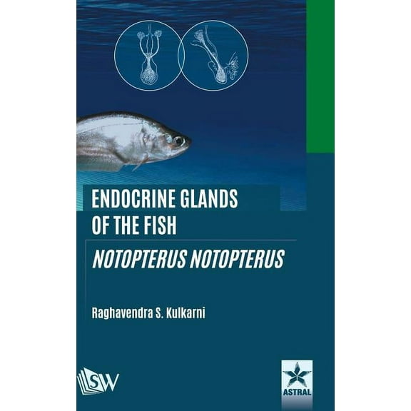 Endocrine Glands of the Fish: Notopterus notopterus, (Hardcover)