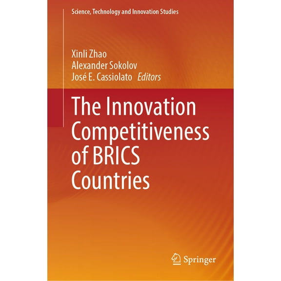 Science, Technology and Innovation Studi The Innovation Competitiveness of Brics Countries, (Hardcover)