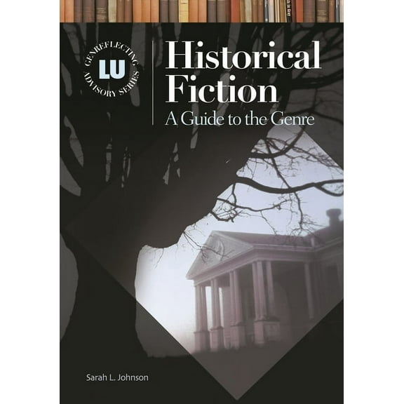 Genreflecting Advisory Historical Fiction: A Guide to the Genre, (Hardcover)