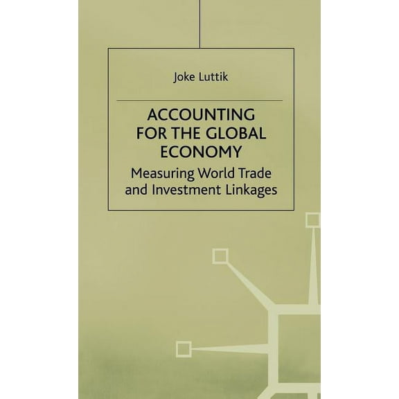 International Finance and Development Accounting for the Global Economy: Measuring World Trade and Investment Linkages, (Hardcover)