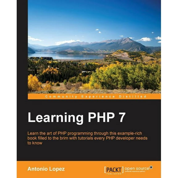 Learning PHP 7: Build powerful real-life web applications in a simple way using PHP7 and its ecosystem. (Paperback)