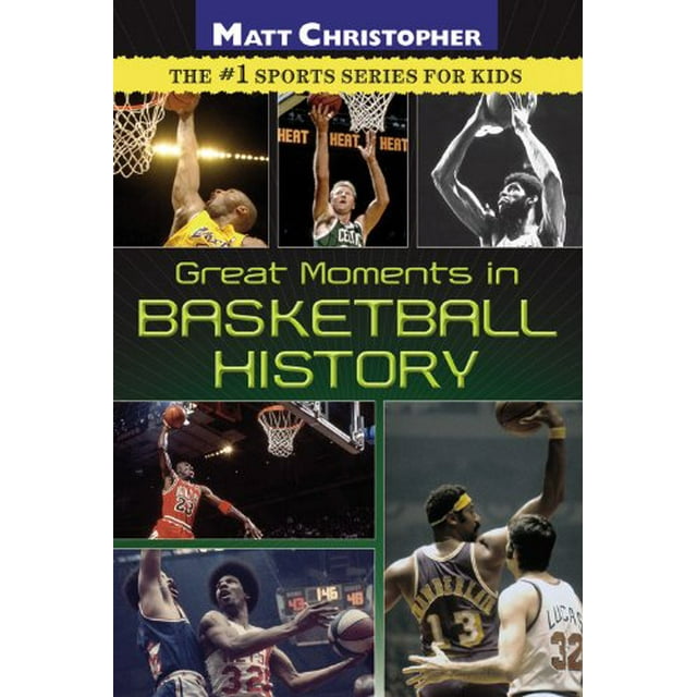 Great Moments In Basketball History (Matt Christopher, Sports Series)