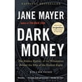 thumbnail image 2 of Dark Money: The Hidden History of the Billionaires Behind the Rise of the Radical Right, (Paperback), 2 of 3