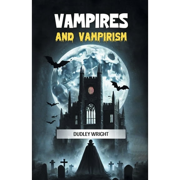 Vampires and Vampirism, (Paperback)