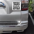 thumbnail image 2 of DistinctInk Custom Bumper Sticker - 6" x 6" Decorative Decal - White Background - Properly Trained Man Dog's Best Friend, 2 of 2