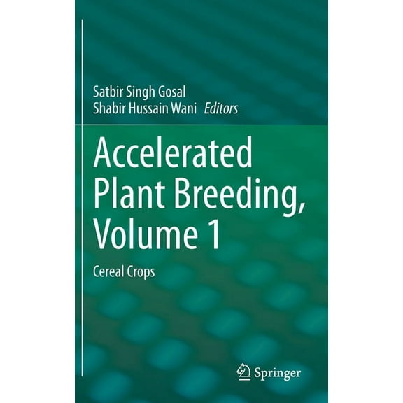 Accelerated Plant Breeding, Volume 1: Cereal Crops, (Hardcover)