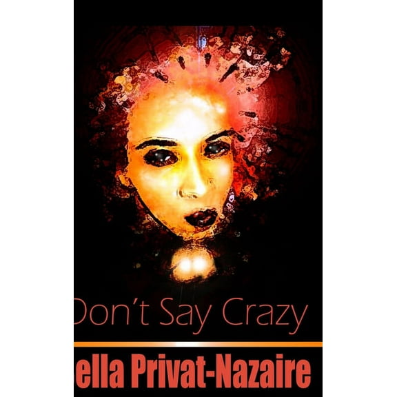 Don't Say Crazy, (Hardcover)