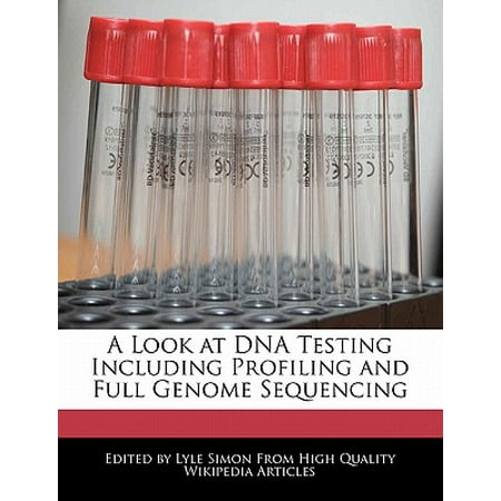 A Look at DNA Testing Including Profiling and Full Genome