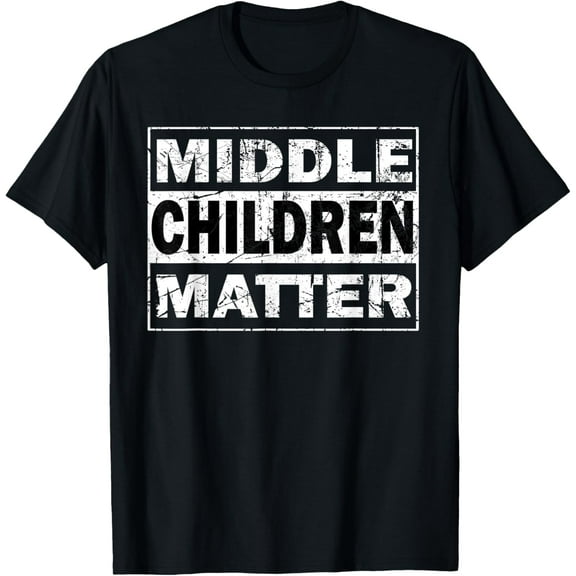 Middle Children Matter Funny Sibling Brother Sister T-Shirt