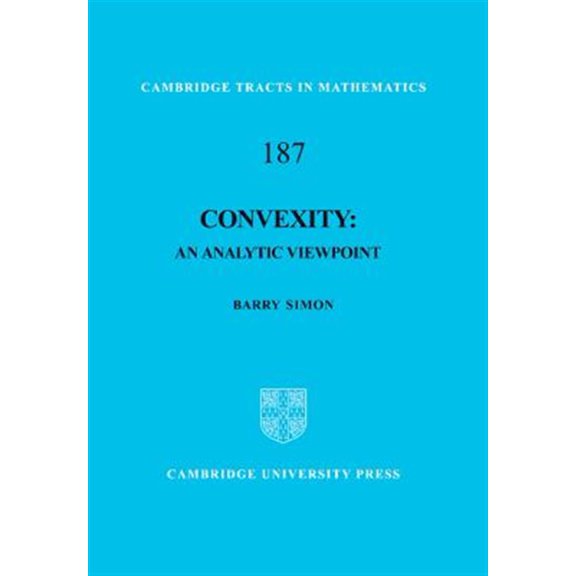 Pre-Owned Cambridge Tracts in Mathematics Convexity: An Analytic Viewpoint, Book 187, (Hardcover)