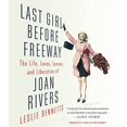 thumbnail image 1 of Last Girl Before Freeway: The Life, Loves, Losses, and Liberation of Joan Rivers, 1 of 3