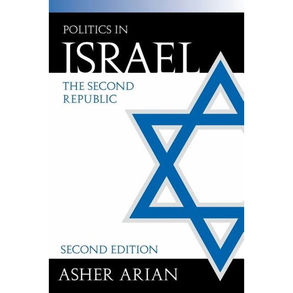 Politics in Israel: The Second Republic, (Paperback)