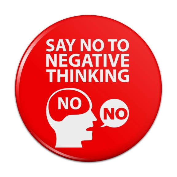 Say No To Negative Thinking Pinback Button Pin