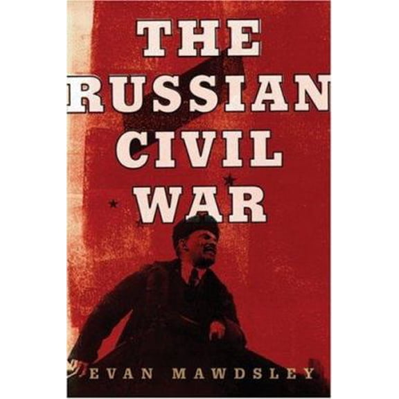 Pre-Owned The Russian Civil War (Hardcover) 1933648155 9781933648156