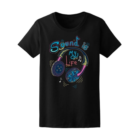 Sound Is My Life Tee Women's -Image by Shutterstock