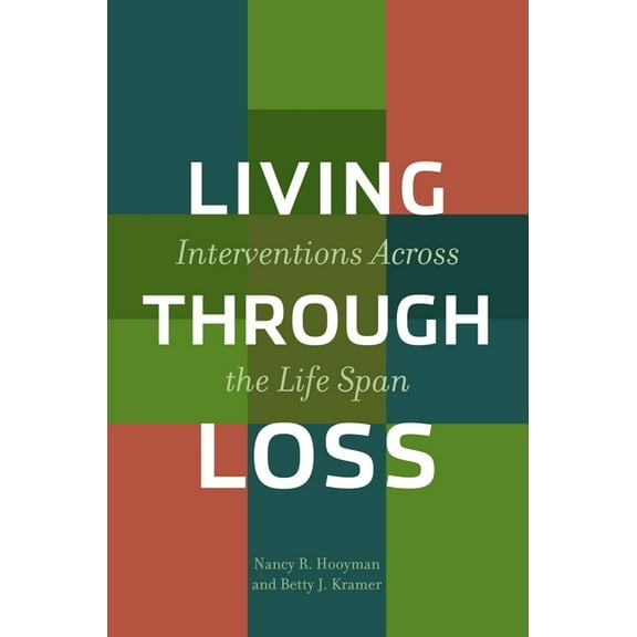 Foundations of Social Work Knowledge Living Through Loss: Interventions Across the Life Span, (Paperback)