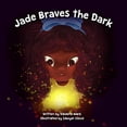 thumbnail image 1 of Pre-Owned Jade Braves the Dark (Hardcover) 1735124419 9781735124414, 1 of 1