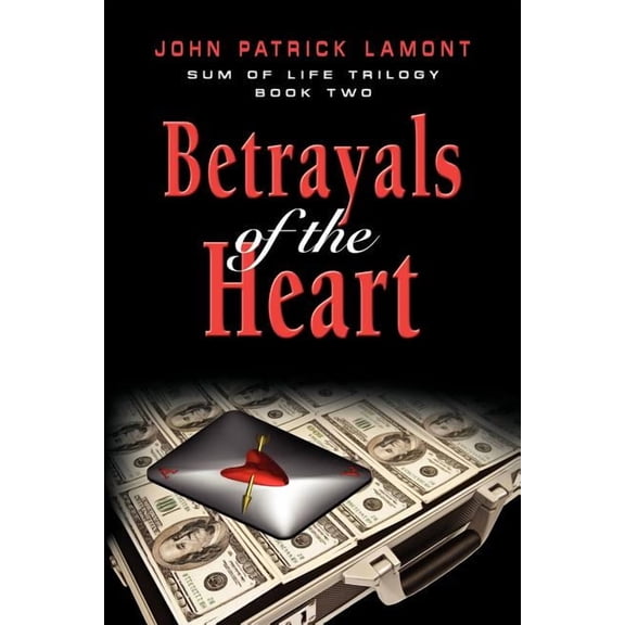 Sum of Life - Betrayals of the Heart, (Paperback)