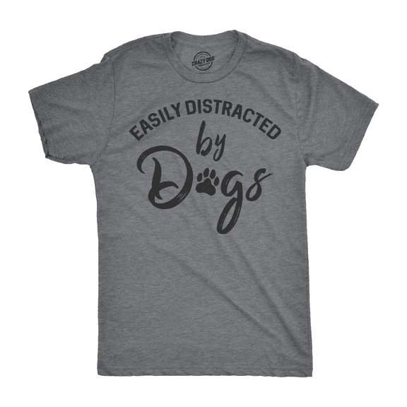 Mens Easily Distracted By Dogs T Shirt Funny Pet Puppy Tee for Guys Graphic Tees