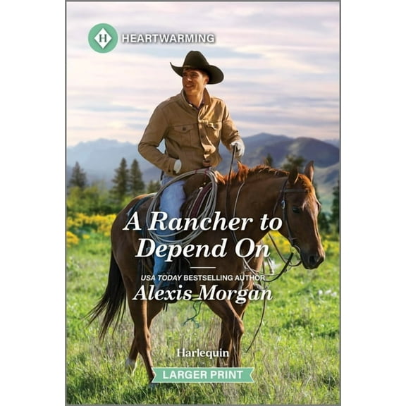 Heroes of Dunbar Mountain A Rancher to Depend on: A Clean and Uplifting Romance, Book 7, (Paperback)