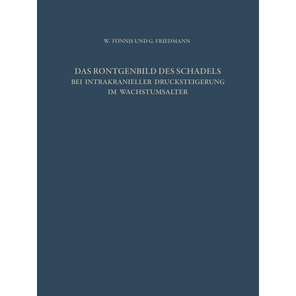 Das RÃ¶ntgenbild Des SchÃ¤dels Bei Intrakranieller Drucksteigerung Im Wachstumsalter, (Paperback)
