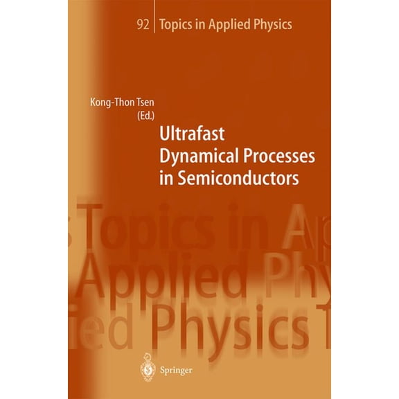Topics in Applied Physics Ultrafast Dynamical Processes in Semiconductors, Book 92, (Paperback)