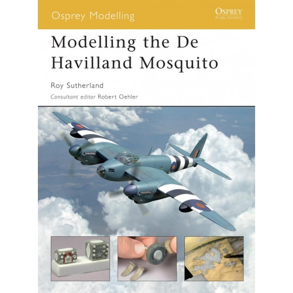 Modelling the De Havilland Mosquito (Osprey Modelling)