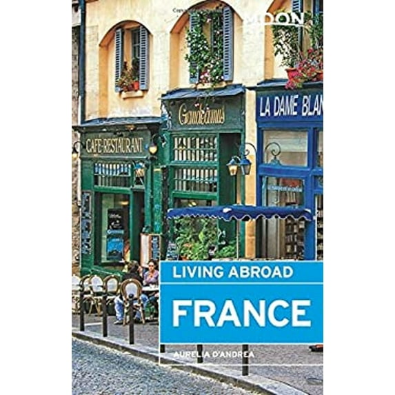 Pre-Owned Moon Living Abroad France (Paperback) 1631211633 9781631211638