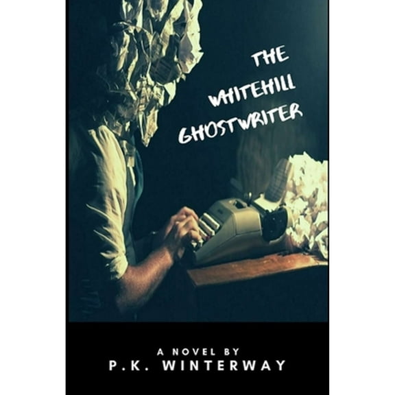 The Whitehill Ghostwriter (Paperback) by P K Winterway