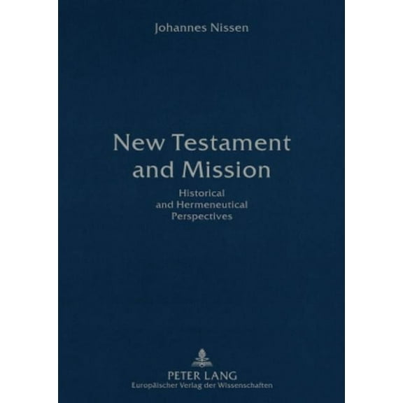 New Testament and Mission: Historical and Hermeneutical Perspectives (Paperback)