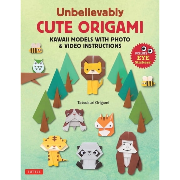 Unbelievably Cute Origami: Kawaii Models with Photo & Video Instructions, (Paperback)