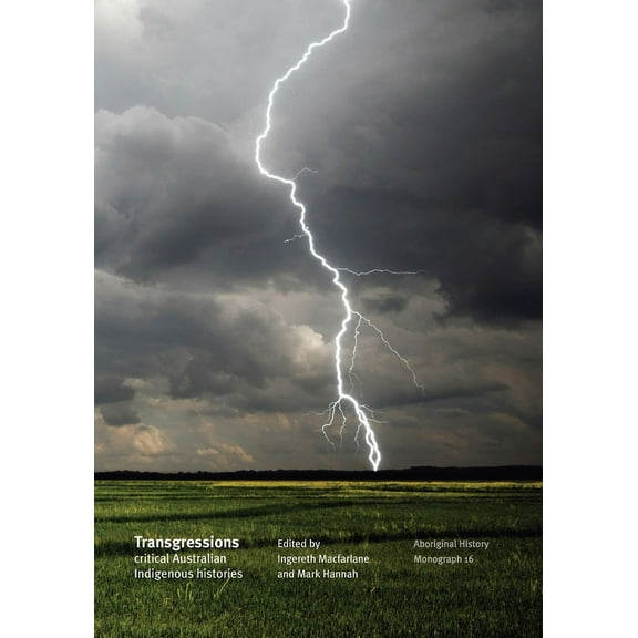 Aboriginal History Monographs: Transgressions : Critical Australian Indigenous histories (Paperback)