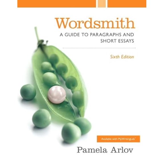 Pre-Owned Wordsmith: A Guide to Paragraphs and Short Essays (6th Edition) (Paperback) 0321974158 9780321974150