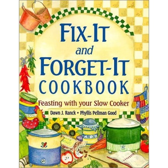 Fix-It and Forget-It Cookbook: Feasting with Your Slow Cooker (Hardcover) by Dawn J Ranck, Phyllis Pellman Good