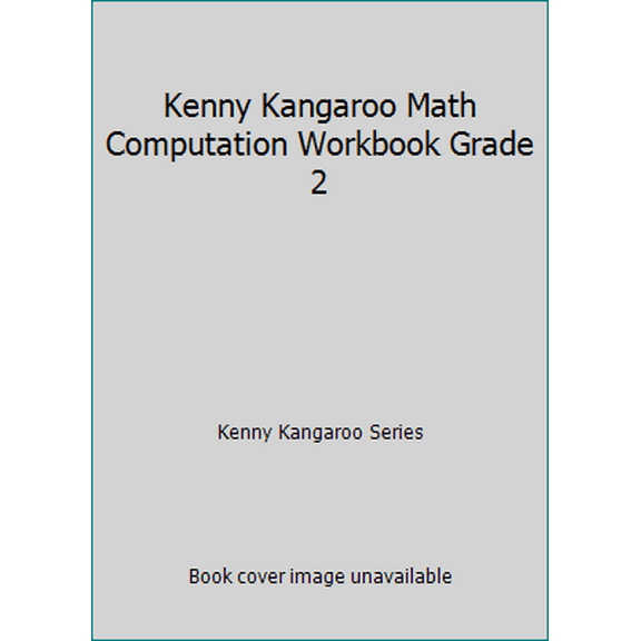 Pre-Owned Kenny Kangaroo Math Computation Workbook Grade 2 (Paperback) 1934264385 9781934264386
