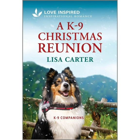 Lisa Carter: A K-9 Christmas Reunion: An Uplifting Inspirational Romance (Paperback)