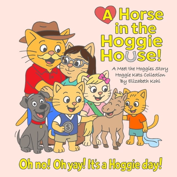 Meet the Hoggies(tm) A Horse in the Hoggie House!, (Paperback)
