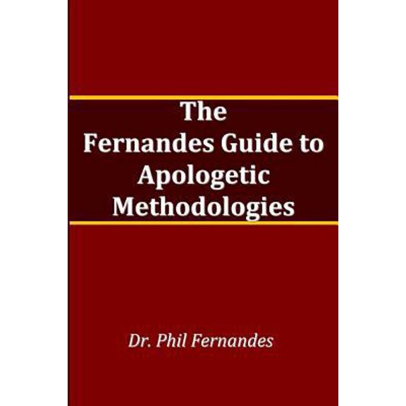 Pre-Owned The Fernandes Guide to Apologetic Methods (Paperback) 1540715566 9781540715562