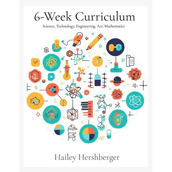 6-Week Curriculum: S.T.E.A.M, (Paperback)