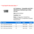 thumbnail image 2 of A/C Condenser - Compatible with 2001 - 2004 Nissan Pathfinder Sport Utility 3.5L V6 2002 2003, 2 of 2