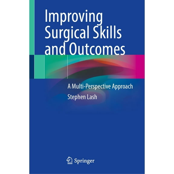 Improving Surgical Skills and Outcomes: A Multi-Perspective Approach, (Hardcover)