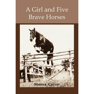 A Girl and Five Brave Horses (Paperback)