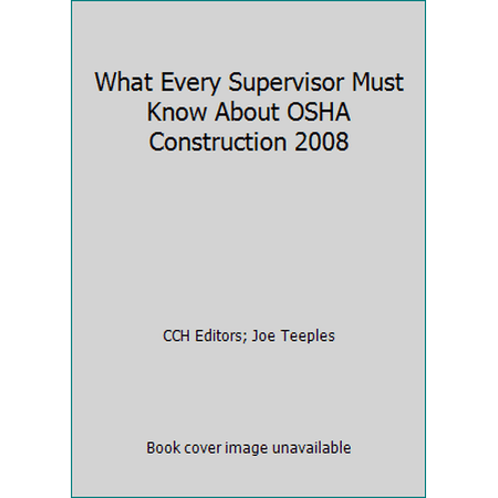 What Every Supervisor Must Know About OSHA Construction 2008, Used [Paperback]
