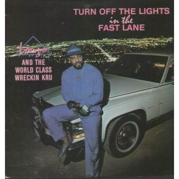 The World Class Wreckin Cru Turn Off The Lights In The Fast Lane Vinyl Walmart Com Walmart Com
