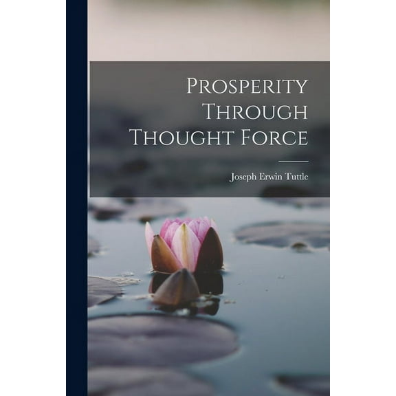 Prosperity Through Thought Force (Paperback)