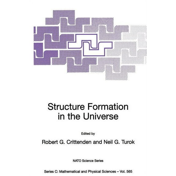 NATO Science Series C: Structure Formation in the Universe, Book 565, (Paperback)