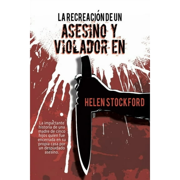 La Recreación de un Asesino y Violador en Serie (Paperback)