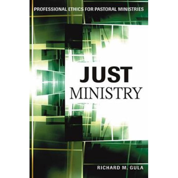 Pre-Owned Just Ministry: Professional Ethics for Pastoral Ministers (Paperback) 0809146312 9780809146314