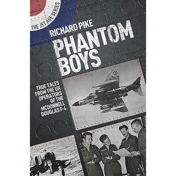 Pre-Owned Jet Age: Phantom Boys: True Tales from UK Operators of the McDonnell Douglas F-4 (Paperback)