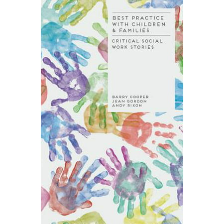 Best Practice with Children and Families : Critical Social Work